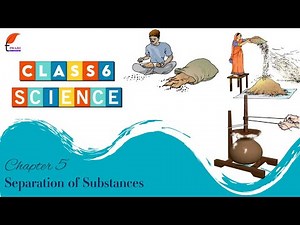 Class 6 Science Chapter 5 Separation of Substances in English Medium