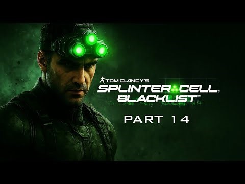 Splinter Cell: Blacklist Gameplay Walkthrough Part 14 | No Commentary | Laptop Gaming