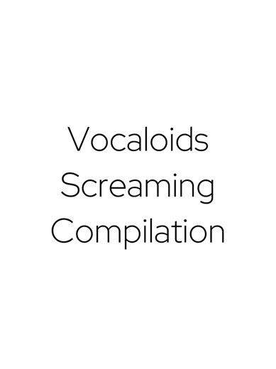 It's deaduzz harder than it looks to find songs with good screams in them. Are there any good one's I left out? #vocaloid #Hatsunemiku #kasaneteto #kagaminerin #fyp