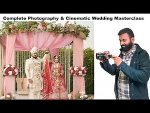 Indian Wedding Masterclass: Complete Photography & Cinematic Videography Tutorial + Vlog