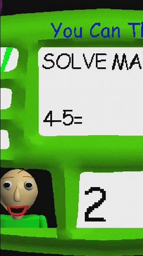 Woah! I answer the very hard math quiz on baldi basics