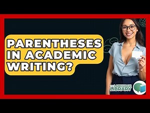 Parentheses In Academic Writing? - The Language Library