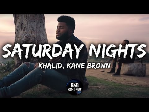 Khalid - Saturday Nights ft. Kane Brown (Official Lyrics)