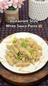 White Sauce Pasta Recipe | Restaurant Style Creamy Pasta in 10 Minutes #pasta#whitesaucepasta#recipe