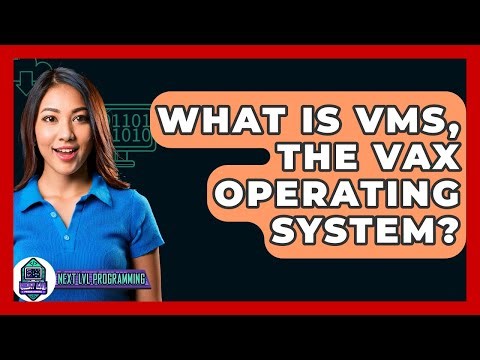 What Is VMS, The VAX Operating System? - Next LVL Programming