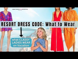 Resort Dress Code: Classy Vacation Outfit Ideas