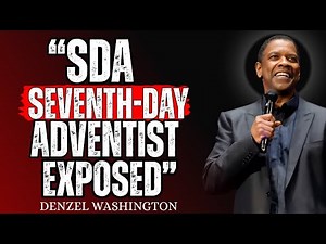 “7 Facts You Don’t Know About SDA (Seventh-day Adventist) – Exposed” Denzel Washington