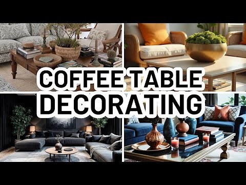 HOW TO DECORATE A COFFEE TABLE - 4 Easy Coffee Table Styling Formulas