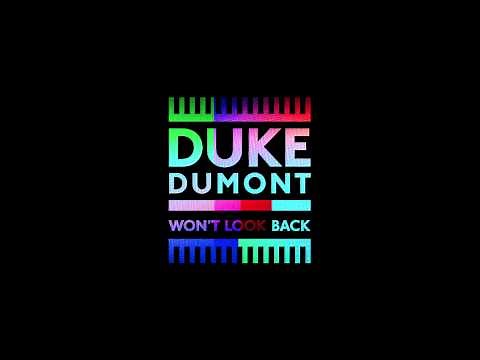 Duke Dumont - Won't Look Back - Duke Dumont Dub