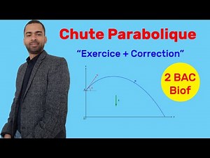 2 BAC Biof - Chute Parabolique (Exercice + Correction) - Prof Noureddine