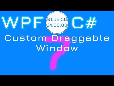 7. How to Create Custom Draggable Window | WPF C# Timer