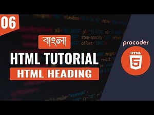 HTML Tutorial for Beginners in Bangla | HTML Heading | Part 06