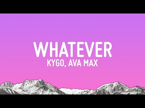 Kygo & Ava Max - Whatever (Lyrics)