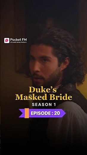 The Duke's Masked Bride Season 1 | Ep.20 | Full Series | Pocket FM #pocketfm #ytshorts