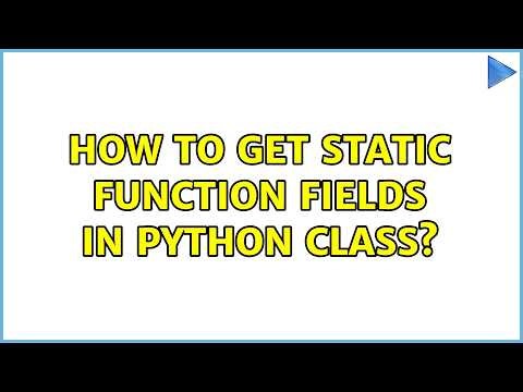 How to get static function fields in Python class?