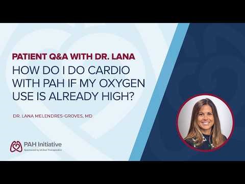 How do I do cardio with PAH if my oxygen use is already high? Patient Q&A with Dr. Lana