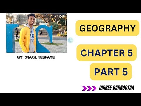 Geography freshman course chapter 5 part 5 By Afaan Oromoo