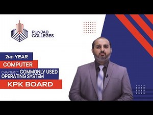 PGC lectures-Inter Part 2-KPK Board-Computer Science-Chapter 1 - Commonly Used Operating System