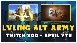 Lvlling An Alt Army! Working Towards 250 lvl 60's! | Shadowlands Goldmaking | Stream Vod
