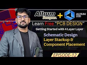 4 Layer PCB Design | Schematic & Layer Stackup & Components Placement | Altium Designer EP12
