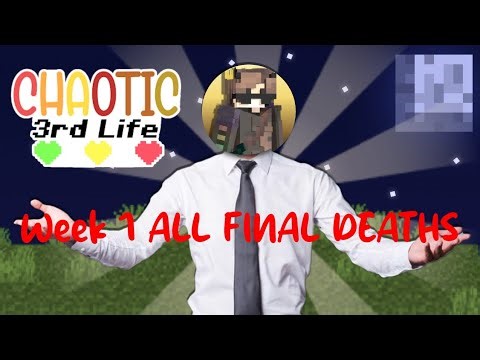 CHAOTIC 3RD LIFE, WEEK 1 ALL FINAL DEATHS