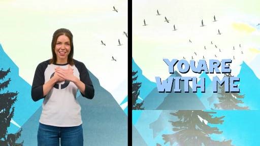 You Are With Me (Psalm 23:4 ESV) with Hand Motions