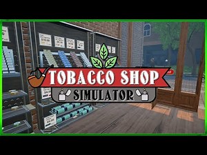 Tobacco Shop Simulator: Prologue - First Look