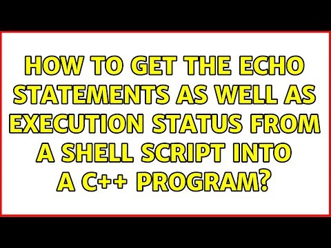 How to get the echo statements as well as execution status from a shell script into a c++ program?