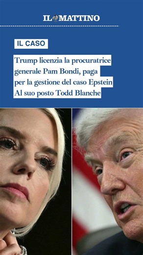 Trump licenzia la procuratrice generale Pam Bondi