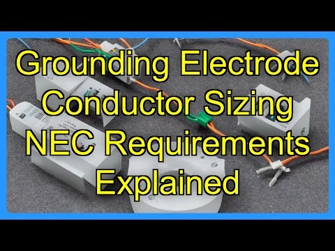 Grounding Electrode Conductor Sizing NEC Requirements Explained
