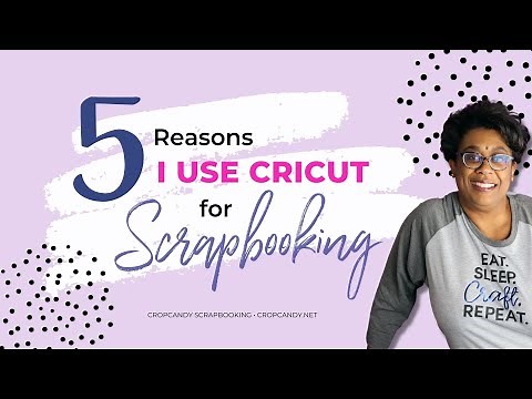 5 Reasons I Use Cricut for Scrapbooking