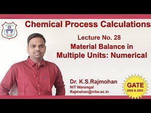Lecture 28 Material Balance in Multiple Units Numericals (Chemical Process Calculations)