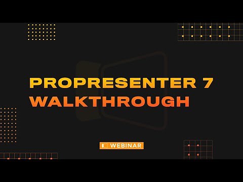Webinar // ProPresenter 7 Walk-Through & Live Streaming