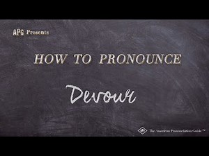 How to Pronounce Devour (Real Life Examples!)