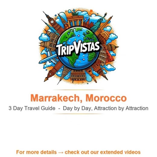Must-See Marrakech Guide — Perfect 3-Day Itinerary (s. description ↓)