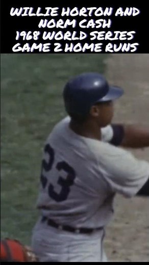 WILLIE HORTON AND NORM CASH HR BLASTS IN GAME 2 OF THE 1968 WORLD SERIES