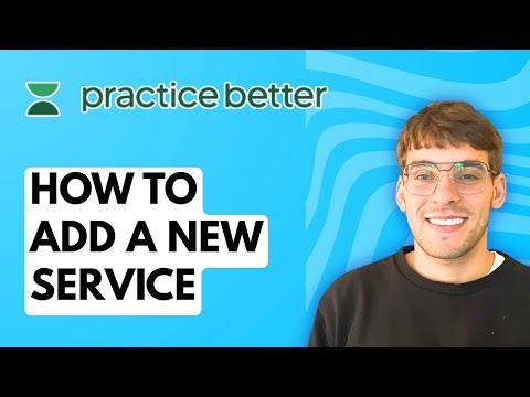 How to Add a New Service in Practice Better [2025 Guide]
