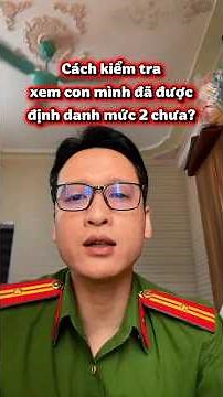 Cách Kiểm Tra Con Mình Đã Có Định Danh Mức 2 Chưa? #vneid #dinhdanhdientu
