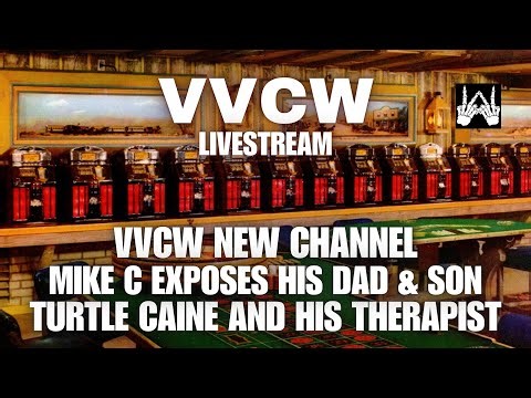 VVCW Livestream / VVCW New Channel / Mike C Exposes His Dad & Son / Turtle Caine Sees His Therapist