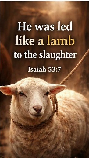 Led Like a Lamb to the Slaughter | Isaiah 53:7