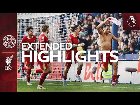 Extended Highlights: Leicester 0-1 Liverpool | Trent Alexander-Arnold Winner!