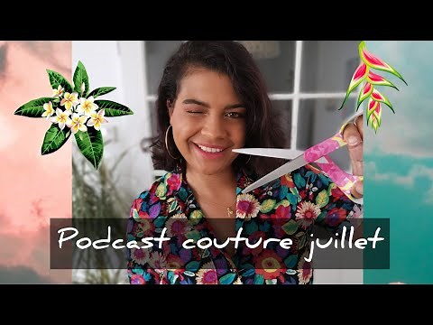 podcast couture n 32 juillet entre été et automne 🙄