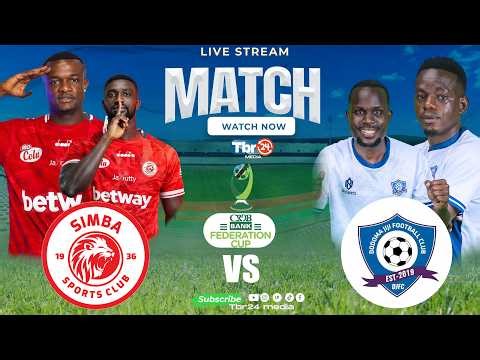 #LIVE🔴: SIMBA SC VS DODOMA JIJI FC || CRDB BANK FEDERATION CUP { F.A }