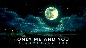 1.5M views · 40K reactions | "Only Me And You" cover song by PSV(PinoySoulVibes) created in 2025. "Only Me And You" is original song by Donna Cruz. [ Sampled Lyrics, Sampled Instrumental from: Only Me And You by Donna Cruz ] #lyrics #lyricsvideo #coversongs #music #songlyrics #musiclovers | Pinoy Soul Vibes | Facebook