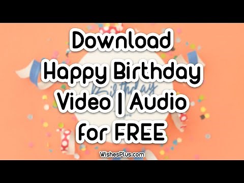 Happy Birthday Video Song Download FREE HD MP4 | Happy Birthday Songs