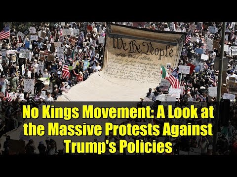 No Kings Movement: A Look at the Massive Protests Against Trump's Policies