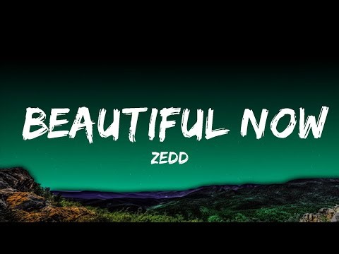 1 Hour | Zedd - Beautiful Now (Lyrics) ft. Jon Bellion | Lyrical Harmony