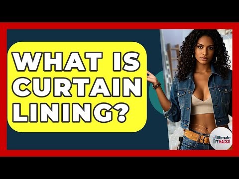 What Is Curtain Lining? - Ultimate Life Hacks