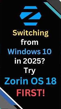 Switching from Windows 10 in 2025? Try Zorin OS 18 FIRST!