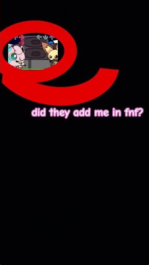 why did you add me in fnf?